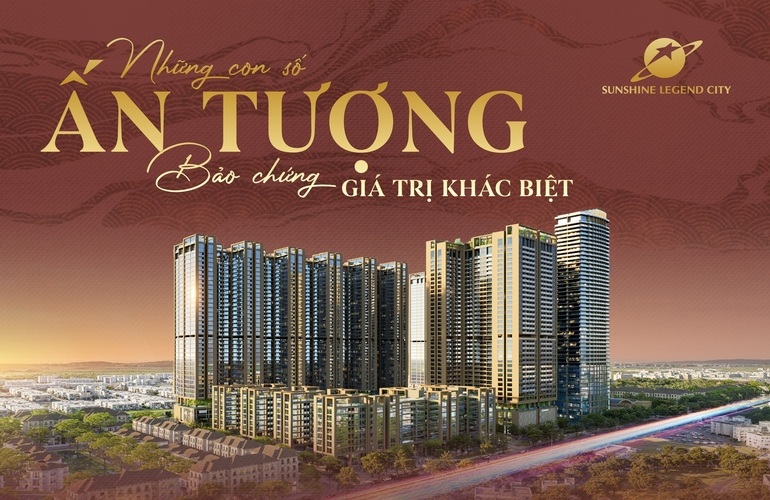 🌟 NHỮNG CON SỐ ẤN TƯỢNG - BẢO CHỨNG CHO GIÁ TRỊ KHÁC BIỆT TẠI SUNSHINE LEGEND CITY 🌟